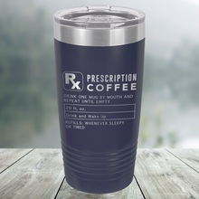 Load image into Gallery viewer, Prescription for Coffee Custom Engraved Tumbler, Water Bottle, Stemless Wine Glass, Pilsner, Pint Mug
