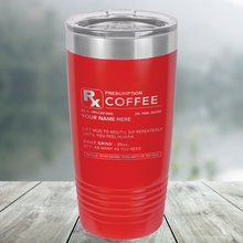 Load image into Gallery viewer, Dr. Feel Good Prescription for Coffee Custom Engraved Tumbler, Water Bottle, Stemless Wine Glass, Pilsner, Pint Mug
