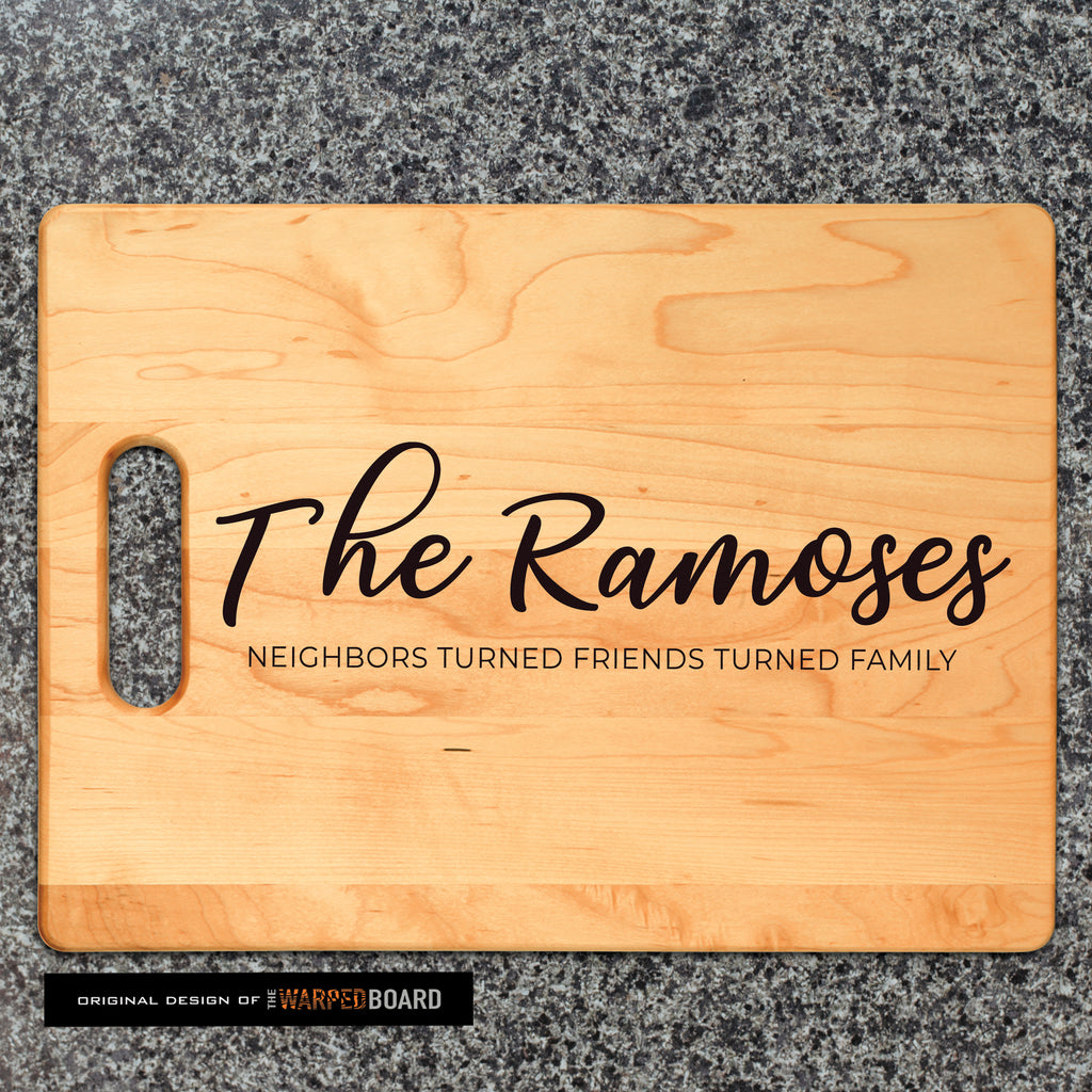 Neighbor Turned Friend Turned Family Maple Cutting Board