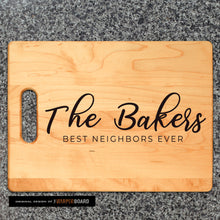 Load image into Gallery viewer, Custom Housewarming Gift | Best Neighbor Ever Maple Cutting Board
