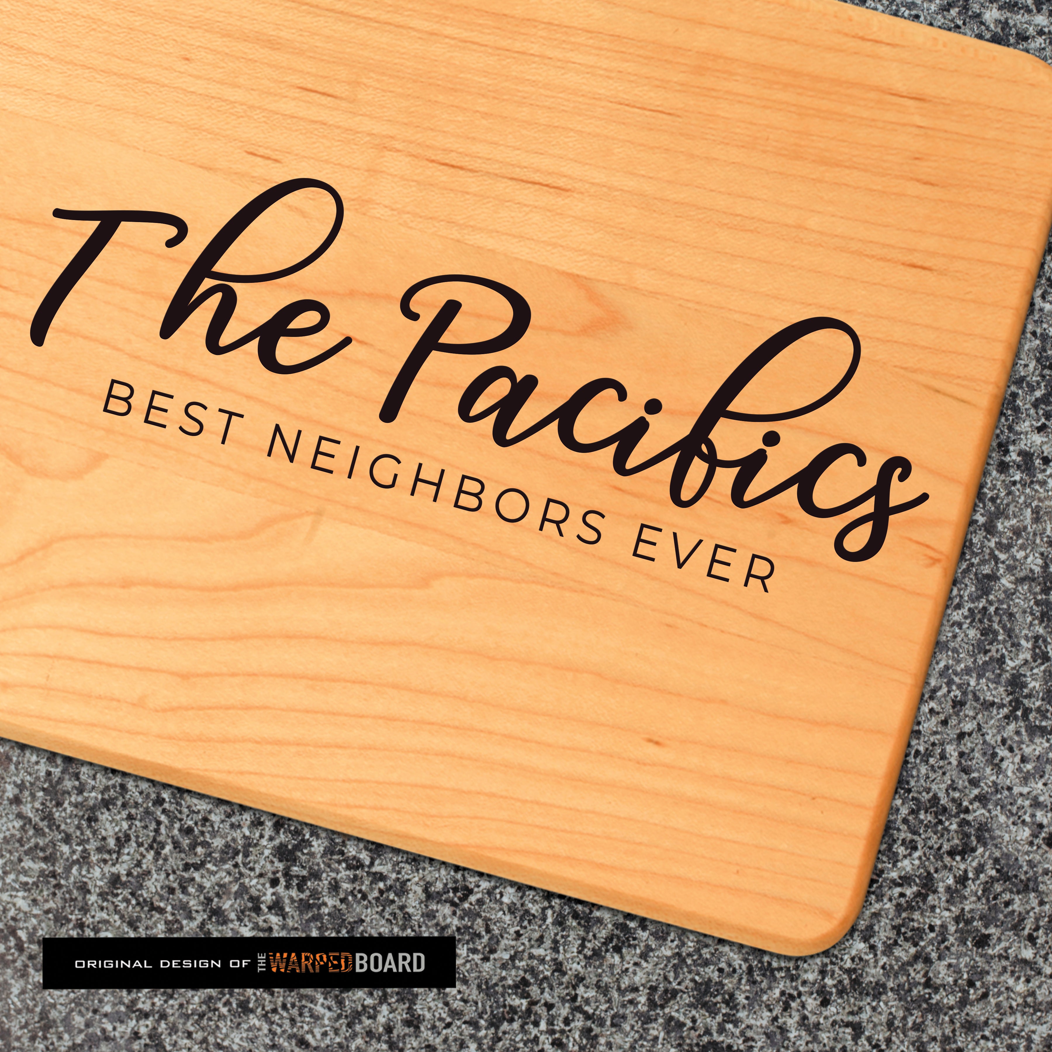 Custom Housewarming Gift | Best Neighbor Ever Maple Cutting Board
